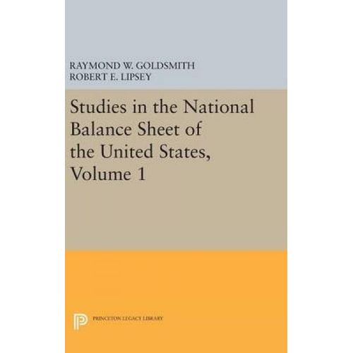 Studies In The National Balance Sheet Of The United States, Volume 1