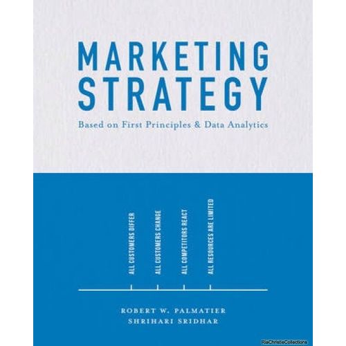 Marketing Strategy: Based On First Principles And Data Analytics