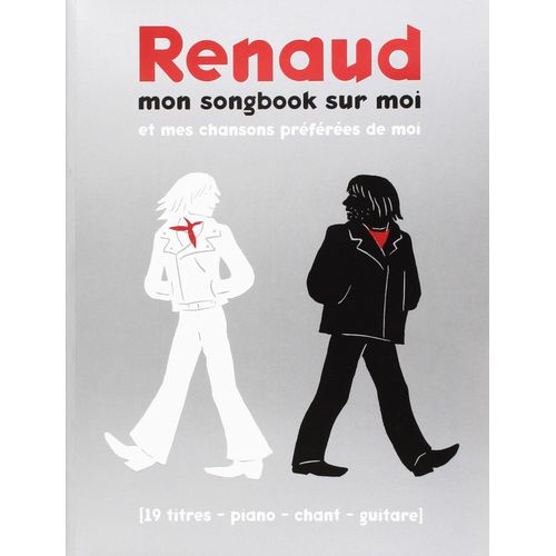 Renaud : Mon Songbook Sur Moi Et Mes Chansons Préférees De Moi (Chant+Piano+Accords)