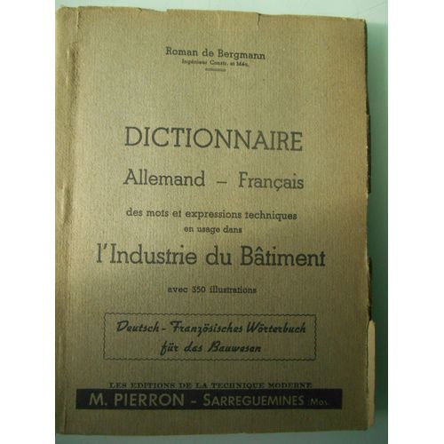 Dictionnaire Allemand Français Des Mots Et Expressions Techniques En Usage Dans L'industrie Du Bâtiment