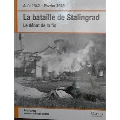 Août 1942- Février 1943 La Bataille De Stalingrad Le Début De La Fin