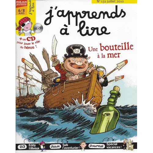 J'apprends À Lire  N° 131 : Pour Découvrir La Lecture, Dès 6 Ans : Magazine + Cd Audio, Année 2010 : Une Bouteille À La Mer