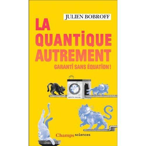 La Quantique Autrement