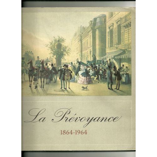 La Prévoyance, Centenaire 1864-1964, Plaquette Réalisée Par Les Éditions Du S.D.E./Paris, Broché De Format 24x27, 86 Pages, Abondante Illustration