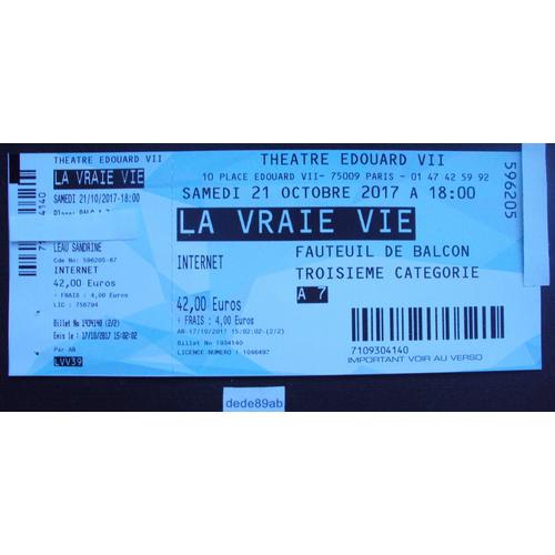 Billet Du Spectacle : La Vraie Vie (Guillaume De Tonquédec,Léa Drucker,Bernard Murat...) Théâtre Edouard V I I  - Paris .