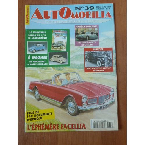 Automobilia N° 39 - La Facellia - Les Dures Annees De Citroen - Rolls Royce Et Bentley Par Franay