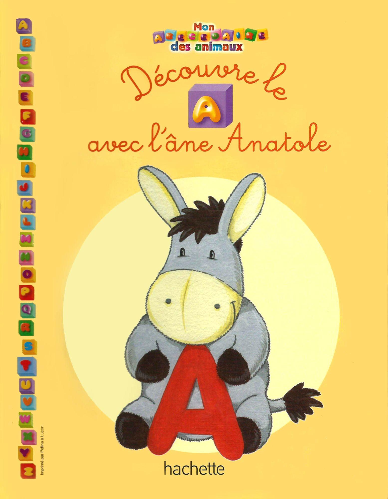 Mon Abecedaire Des Animaux N 1 Decouvre Le A Avec L Ane Anatole Rakuten