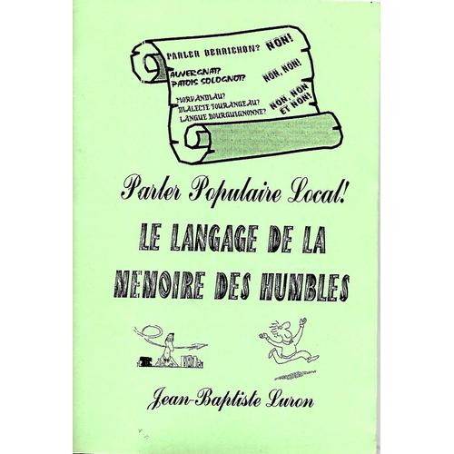 Le Langage De La Mémoire Des Humbles - Parler Populaire Local