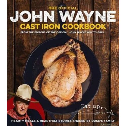 John Wayne Cast Iron Official Cookbook