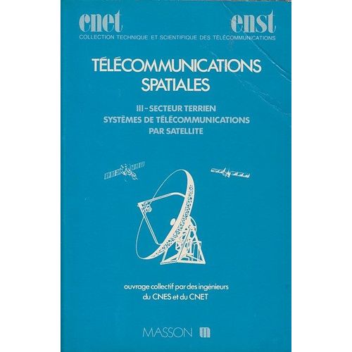 Télécommunications Spatiales - N° 3 - Secteur Terrien, Systèmes De Télécommunications Par Satellite