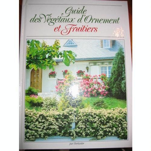 Guide Végétaux D'ornements Et Fruitiers À La Carte