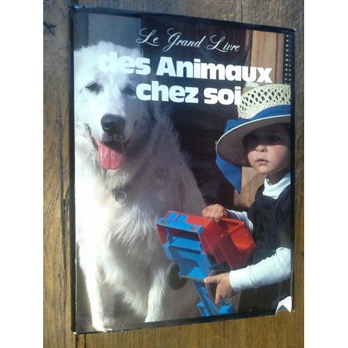 Le Grand Livre Des Animaux Chez Soi, Famille 2000