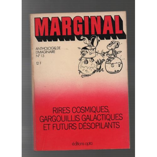 Marginal, Anthologie De L Imaginaire, N°13 : Rires Cosmiques, Gargouillis Galactiques Et Futurs Désopilants