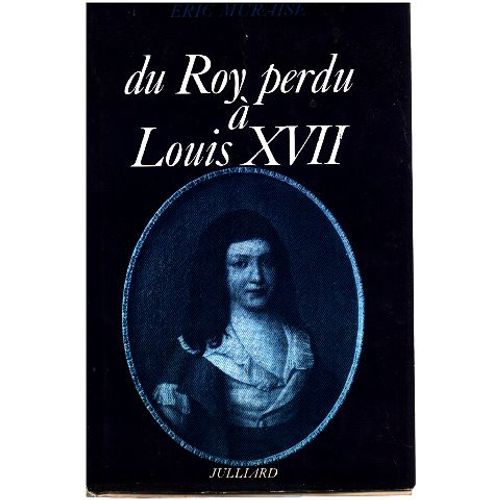 Du Roy Perdu À Louis Xvii