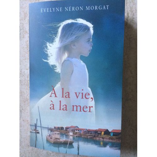 A La Vie,A La Mer