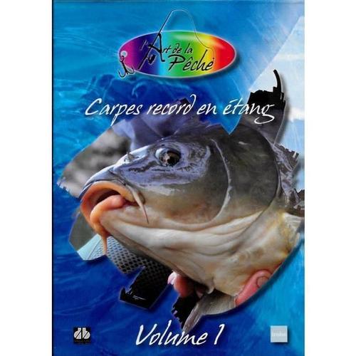 L'art De La Pêche - Carpes Record En Étang - Volume 1