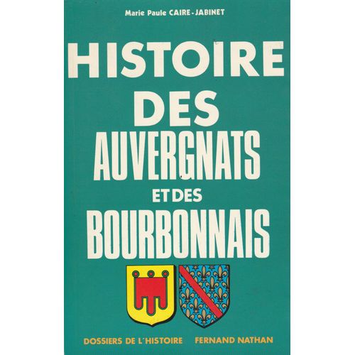Histoire Des Auvergnats Et Des Bourbonnais.