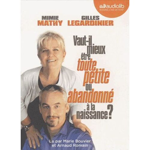 Vaut-Il Mieux Être Toute Petite Ou Abandonné À La Naissance ? - (1cd Audio Mp3)