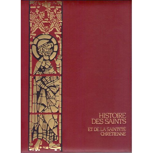 Histoire Des Saints Et De La Sainteté Chrétienne - N° 3 - Histoire Des Saints Et De La Sainteté Chrétienne - 314-604