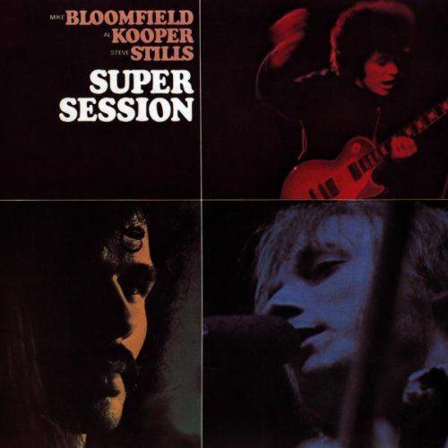 Super Sessions Import Mike Bloomfield Al Kooper Stephen Stills Al Kooper & Stephen Stills Format : Cd