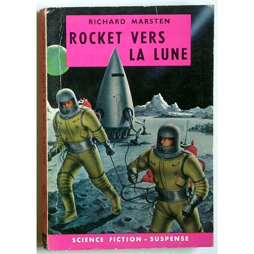 Rocket Vers La Lune (Collection 'science-Fiction - Suspense (Sous La Direction De Daniel Bernstein)' N°8)