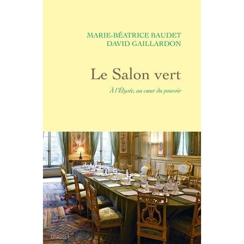 Le Salon Vert - A L'elysée, Au Coeur Du Pouvoir