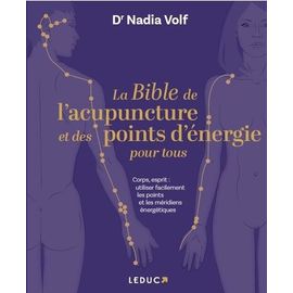 La Bible De L'acupuncture Et Des Points D'énergie Pour Tous