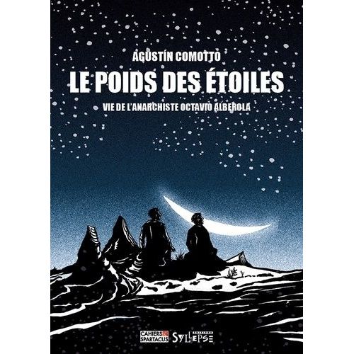 Le Poids Des Étoiles - Vie De L'anarchiste Octavio Alberola
