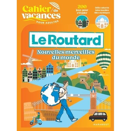 Cahier De Vacances Pour Adultes Le Routard - Nouvelles Merveilles Du Monde