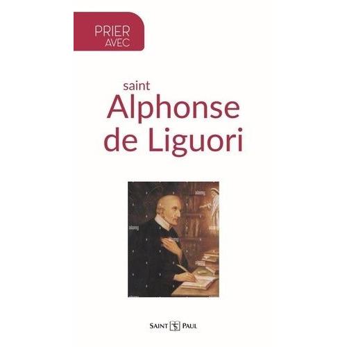 Prier Avec Saint Alphonse De Liguori