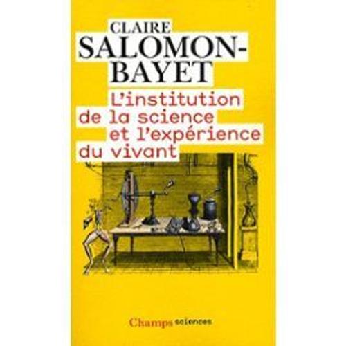 Claire Salomon-Bayet, L'institution De La Science + Claude Bernard Introduction À L'étude De La Médecine Expérimentale