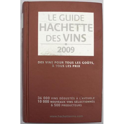 Le Guide Hachette Des Vins - Année 2009.