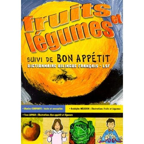 Fruits Et Légumes Suivi De Bon Appétit - Dictionnaire Bilingue Français-Lsf