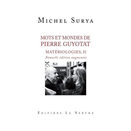Matériologies - Tome 2, Mots Et Mondes De Pierre Guyotat