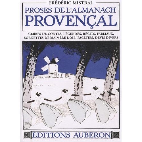 Proses De L'almanach Provençal - Gerbes De Contes, Légendes, Récits, Fabliaux, Sornettes De Ma Mère L'oie, Facéties, Devis Divers