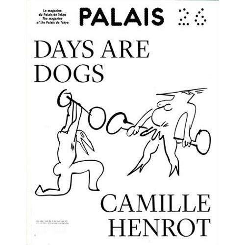 Palais De Tokyo Magazine N° 26 - Days Are Dogs - Camille Henrot