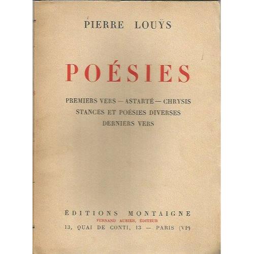 Poesies. Premiers Vers. Astarte. Chrysis. Stances Et Poesies Diverses. Derniers Vers