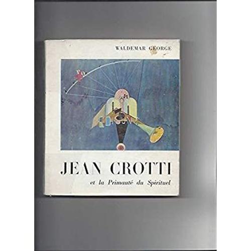 Jean Crotti Et La Primauté Du Spirituel