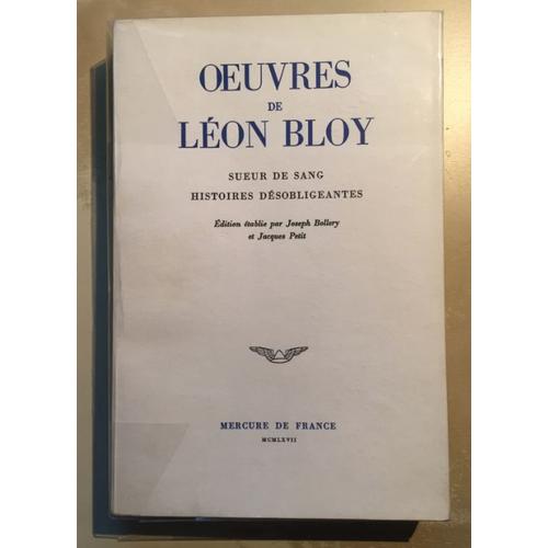 Oeuvres De Léon Bloy 6 - Sueur De Sang - Histoires Désobligeantes