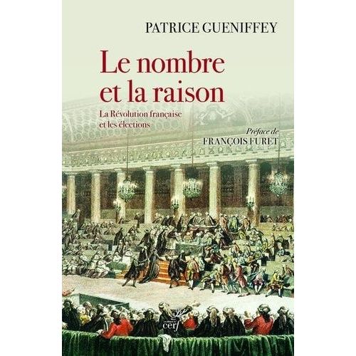 Le Nombre Et La Raison - La Révolution Française Et Les Élections