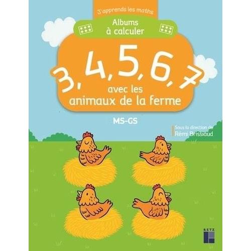 Album À Calculer 3, 4, 5, 6, 7 Avec Les Animaux De La Ferme Ms-Gs