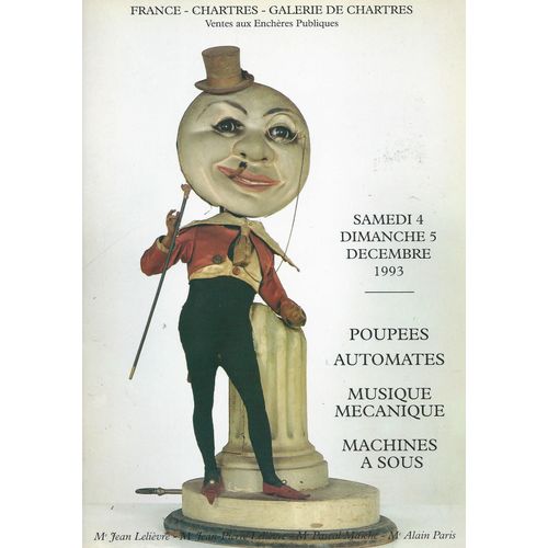 Catalogue Ventes Aux Enchères Publiques ( France - Chartres - Galerie De Chartres ) : Poupées - Automates - Musique Mécaniques - Machines À Sous ( 4-5 Décembre 1993 )