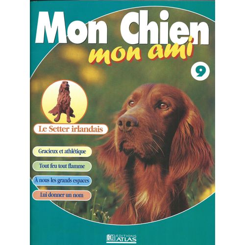 Mon Chien Mon Ami N° 09 : Le Setter Irlandais