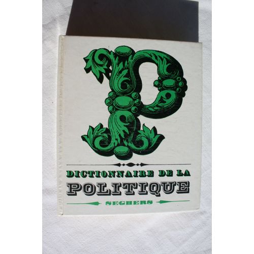 Dictionnaire De La Politique  - Seghers
