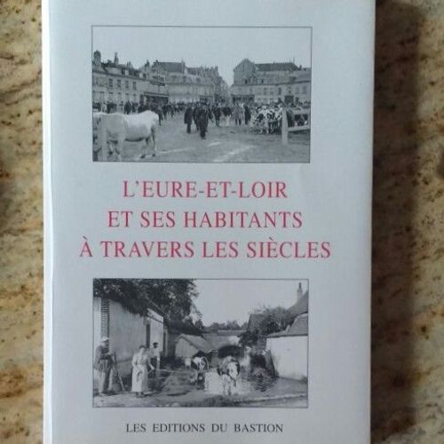 L'Eure-Et-Loir Et Ses Habitants À Travers Les Siècles