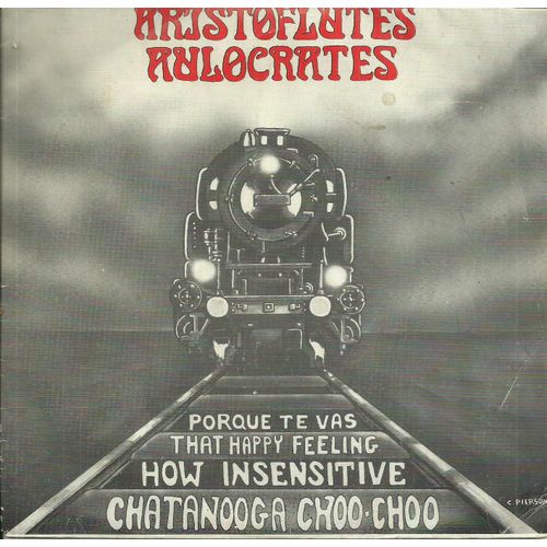 Les Aristoflutes Direction Claude Vandiste - Les Aulocrates Direction Jean-François Valibouse : Chattanooga Choo Chou - How Insensitive / That Happy Feeling - Porque Te Vas