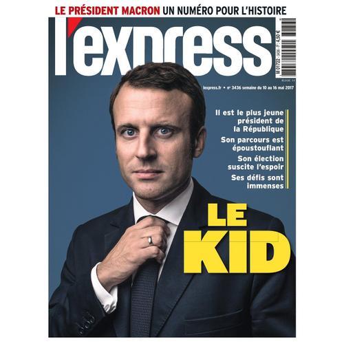 L'Express 10 Mai 2017 Le President Macron: Le Kid