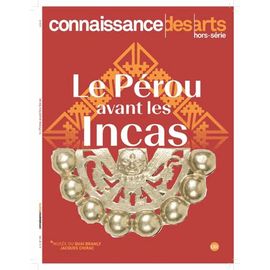Connaissance Des Arts Hors-Série N° 785 - Le Pérou Avant Les Incas