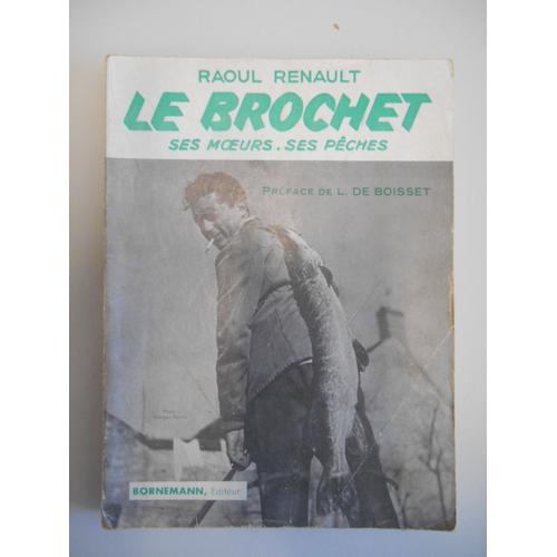 Le Brochet Ses M?Urs Ses Pêches / Renault, Raoul / Réf42398