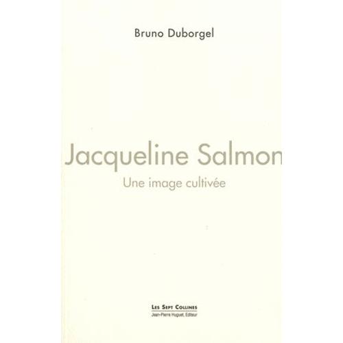 Jacqueline Salmon - Une Image Cultivée